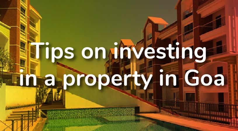 Tips on investing in a property in goa