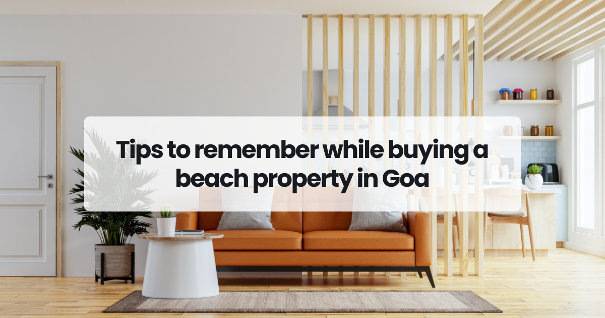 Tips to remember while buying a beach property in Goa