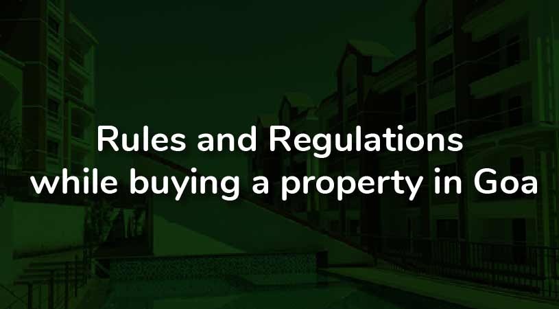 Rules and Regulations while buying a property in Goa