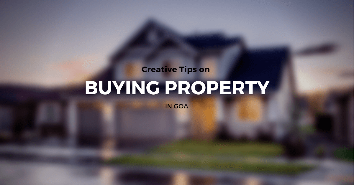 Creative Tips on buying property in goa for sale