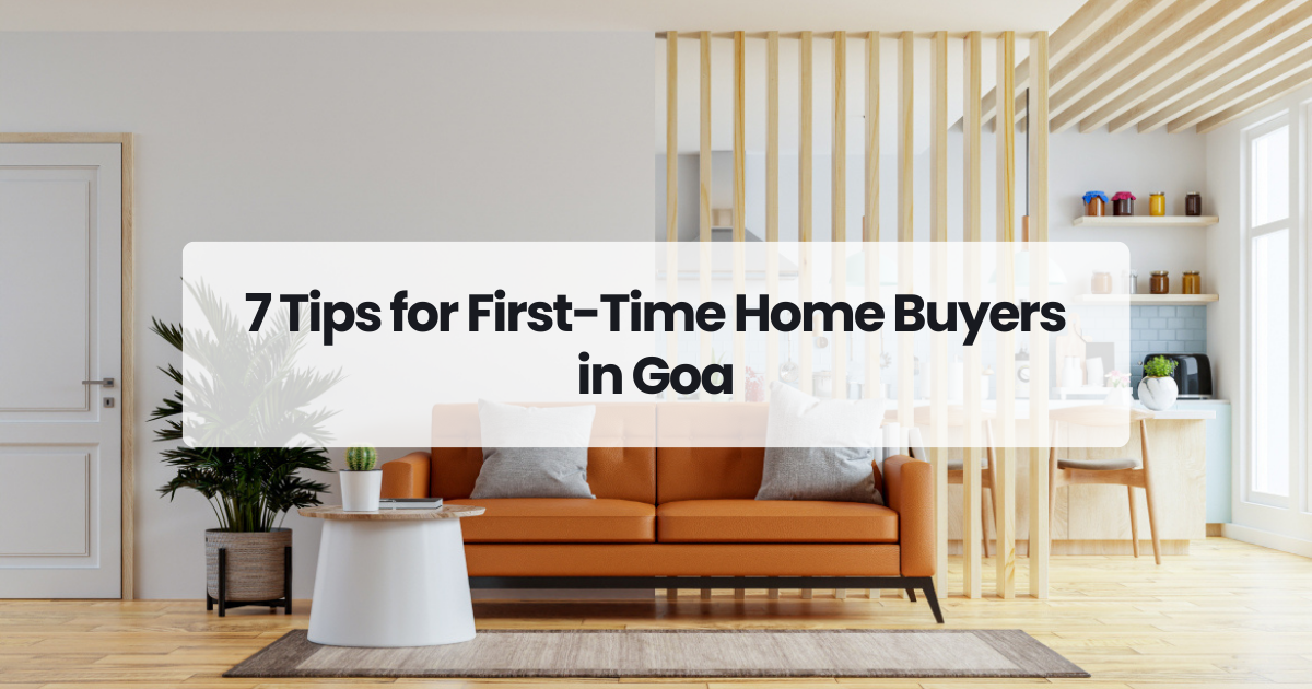 7 Tips for First-Time Home Buyers in Goa