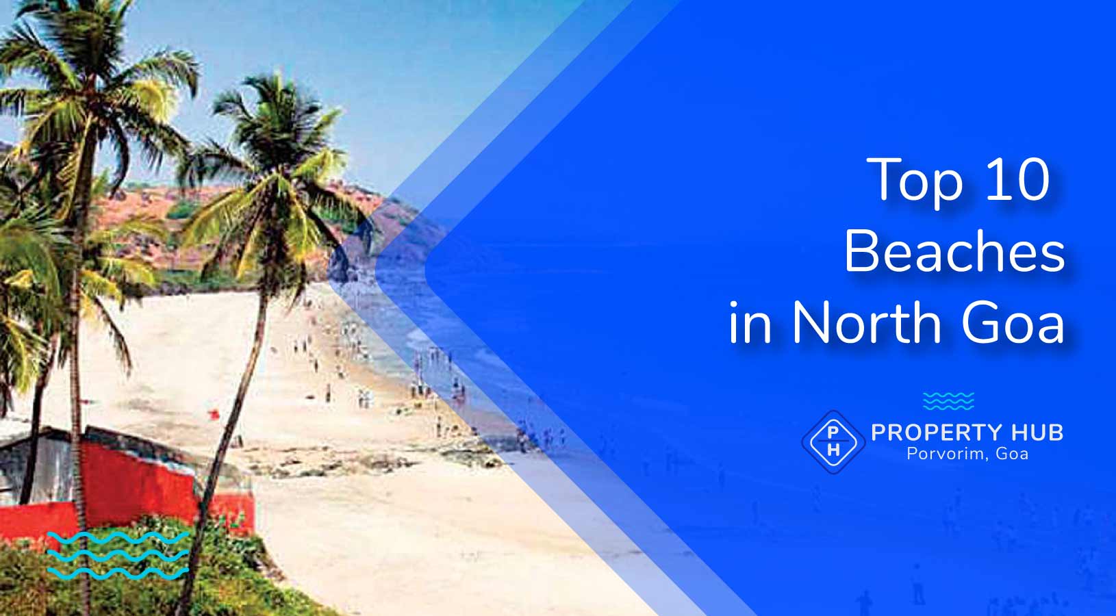Top-10-Beaches-in-North-Goa-Property-Hub-Porvorim