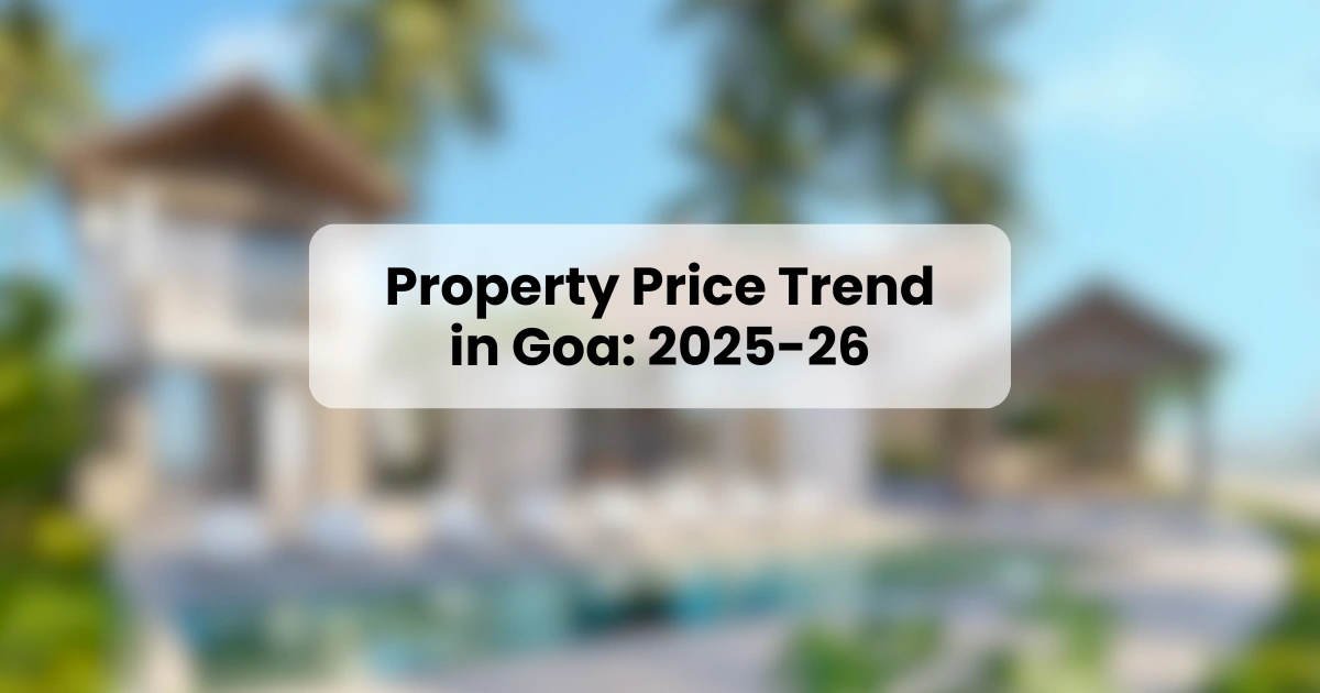 Goa real estate price trend graph 2025–2026