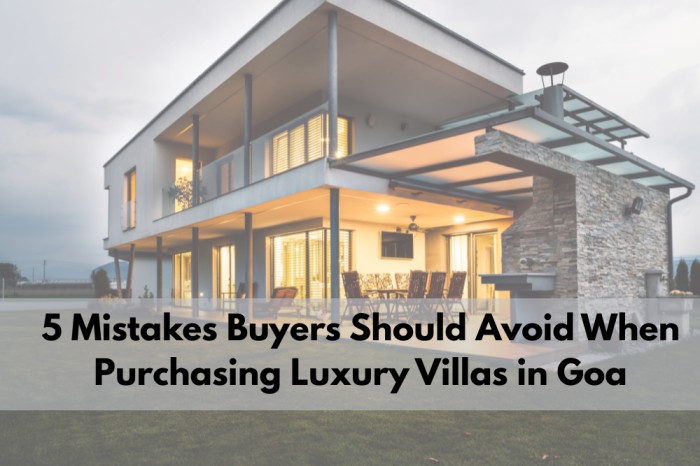 5 Mistakes Buyers Should Avoid When Purchasing Luxury Villas in Goa