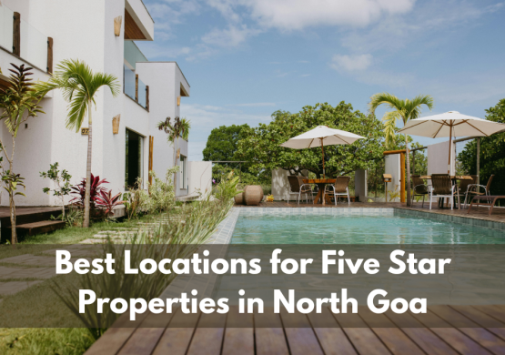 Five Star Properties in North Goa