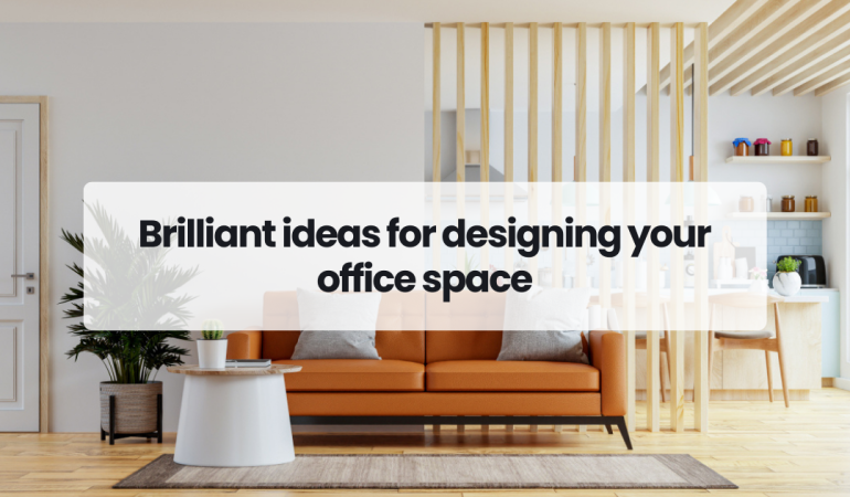 Brilliant ideas for designing your office space
