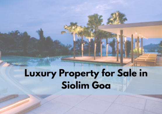 Luxury Property for Sale in Siolim Goa