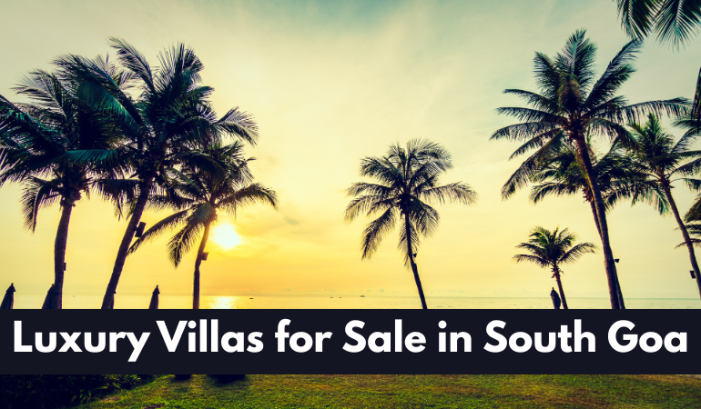 Luxury Villas for Sale in South Goa