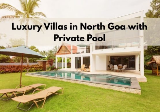 Luxury Villas in North Goa with Private Pool