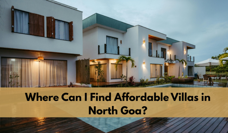 Where Can I Find Affordable Villas in North Goa